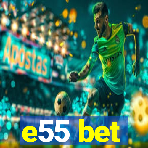 e55 bet